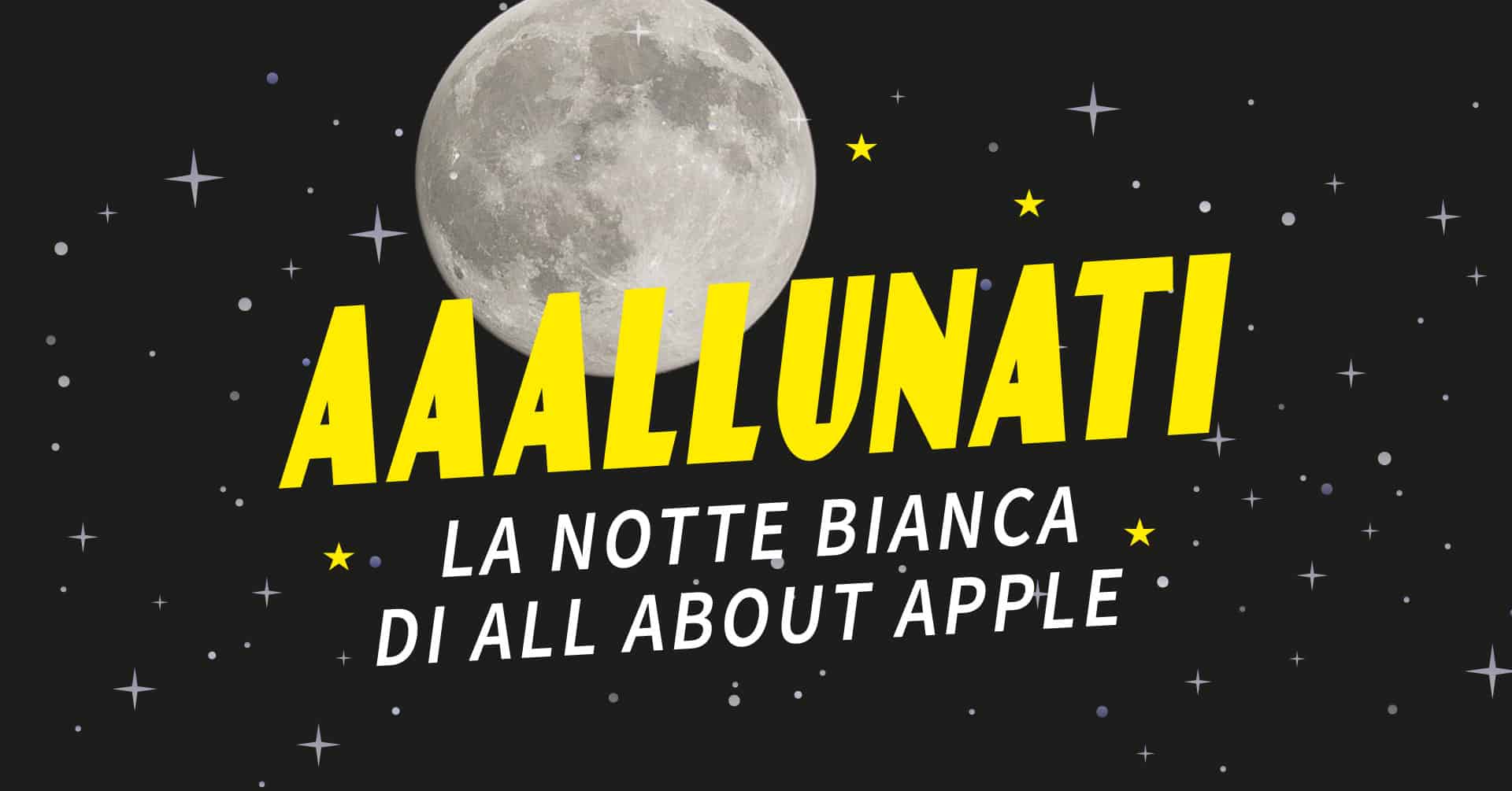 AAAllunati: il 20 luglio la notte bianca di All About Apple